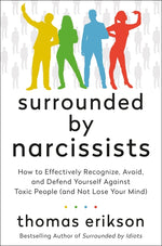 Book cover for Surrounded by Narcissists: How to Effectively Recognize, Avoid, and Defend Yourself Against Toxic People (and Not Lose Your Mind) [The Surrounded by I