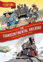 Book cover for History Comics: The Transcontinental Railroad: Crossing the Divide