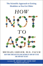 Book cover for How Not to Age: The Scientific Approach to Getting Healthier as You Get Older