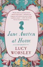 Book cover for Jane Austen at Home: A Biography