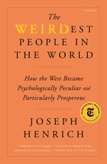 Book cover for Weirdest People in the World: How the West Became Psychologically Peculiar and Particularly Prosperous