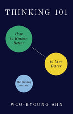 Book cover for Thinking 101: How to Reason Better to Live Better