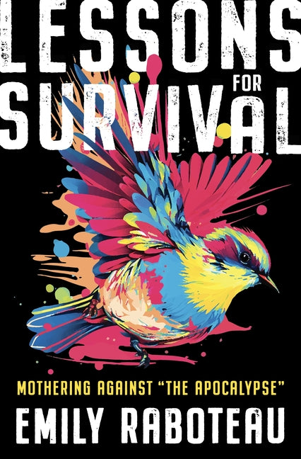 Book cover for Lessons for Survival: Mothering Against "The Apocalypse"