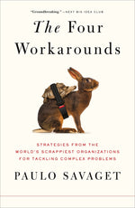 Book cover for The Four Workarounds: Strategies from the World's Scrappiest Organizations for Tackling Complex Problems