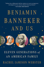 Book cover for Benjamin Banneker and Us: Eleven Generations of an American Family