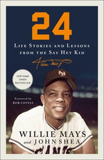 Book cover for 24: Life Stories and Lessons from the Say Hey Kid