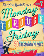 Book cover for The New York Times Monday Through Friday Easy to Tough Crossword Puzzles Volume 7: 50 Puzzles from the Pages of the New York Times