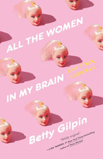Book cover for All the Women in My Brain: And Other Concerns