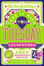 Book cover for The New York Times Take It with You Tuesday Crosswords: 200 Easy Removable Puzzles