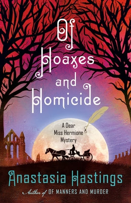 Book cover for Of Hoaxes and Homicide: A Dear Miss Hermione Mystery