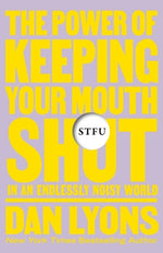 Book cover for Stfu: The Power of Keeping Your Mouth Shut in an Endlessly Noisy World