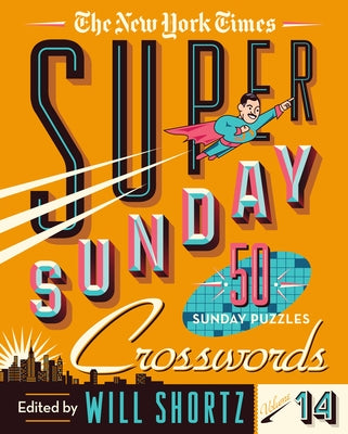 Book cover for The New York Times Super Sunday Crosswords Volume 14: 50 Sunday Puzzles