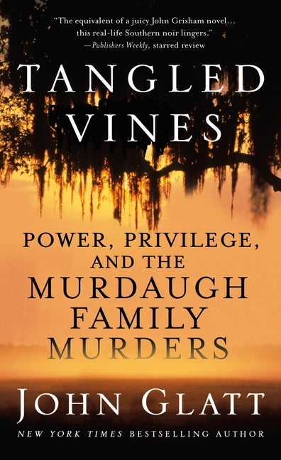 Book cover for Tangled Vines: Power, Privilege, and the Murdaugh Family Murders
