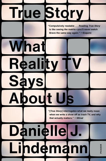 Book cover for True Story: What Reality TV Says about Us
