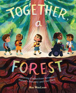 Book cover for Together, a Forest: Drawing Connections Between Nature's Diversity and Our Own
