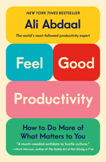 Book cover for Feel-Good Productivity: How to Do More of What Matters to You