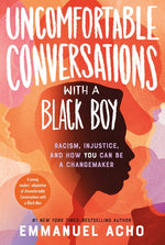 Book cover for Uncomfortable Conversations with a Black Boy: Racism, Injustice, and How You Can Be a Changemaker