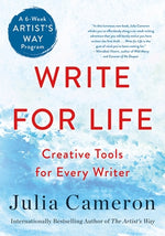 Book cover for Write for Life: Creative Tools for Every Writer (a 6-Week Artist's Way Program)