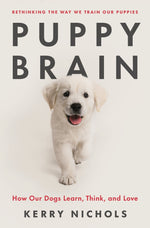 Book cover for Puppy Brain: How Our Dogs Learn, Think, and Love