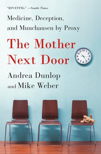 Book cover for Mother Next Door: Medicine, Deception, and Munchausen by Proxy