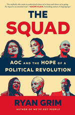 Book cover for Squad: Aoc and the Hope of a Political Revolution
