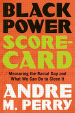 Book cover for Black Power Scorecard: Measuring the Racial Gap and What We Can Do to Close It