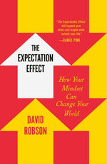 Book cover for The Expectation Effect: How Your Mindset Can Change Your World