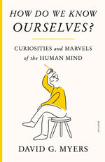 Book cover for How Do We Know Ourselves?: Curiosities and Marvels of the Human Mind