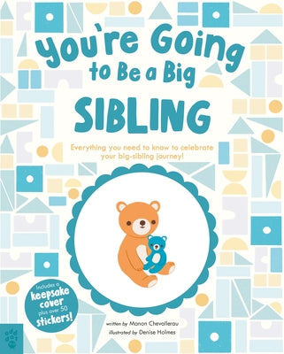 Book cover for You're Going to Be a Big Sibling: Everything You Need to Know to Celebrate Your Big-Sibling Journey