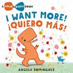 Book cover for Lolo and Birdie: I Want More! / ¡Quiero Más! (Spanish Bilingual)