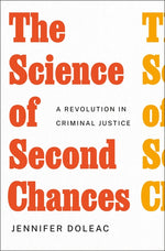 Book cover for Science of Second Chances: A Revolution in Criminal Justice