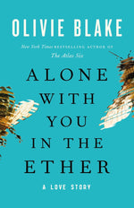 Book cover for Alone with You in the Ether: A Love Story