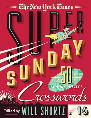 Book cover for The New York Times Super Sunday Crosswords Volume 16: 50 Sunday Puzzles