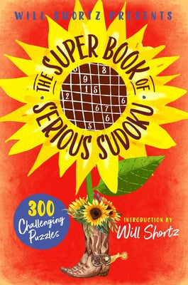 Book cover for Will Shortz Presents the Super Book of Serious Sudoku: 300 Challenging Puzzles