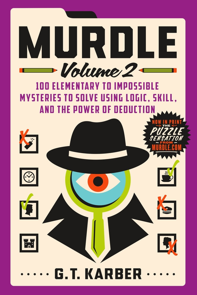 Book cover for Murdle: Volume 2: 100 Elementary to Impossible Mysteries to Solve Using Logic, Skill, and the Power of Deduction