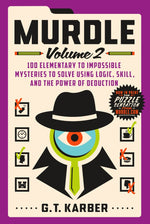 Book cover for Murdle: Volume 2: 100 Elementary to Impossible Mysteries to Solve Using Logic, Skill, and the Power of Deduction