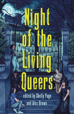 Book cover for Night of the Living Queers: 13 Tales of Terror & Delight
