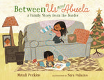 Book cover for Between Us and Abuela: A Family Story from the Border