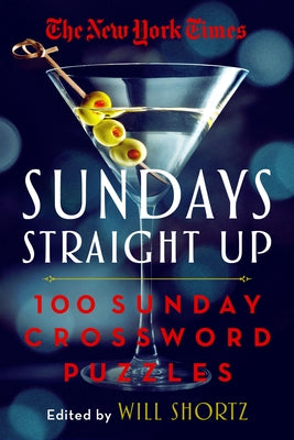 Book cover for The New York Times Sundays Straight Up: 100 Sunday Crossword Puzzles