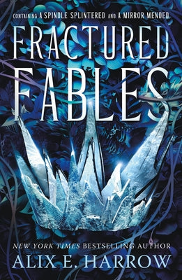 Book cover for Fractured Fables: Containing a Spindle Splintered and a Mirror Mended