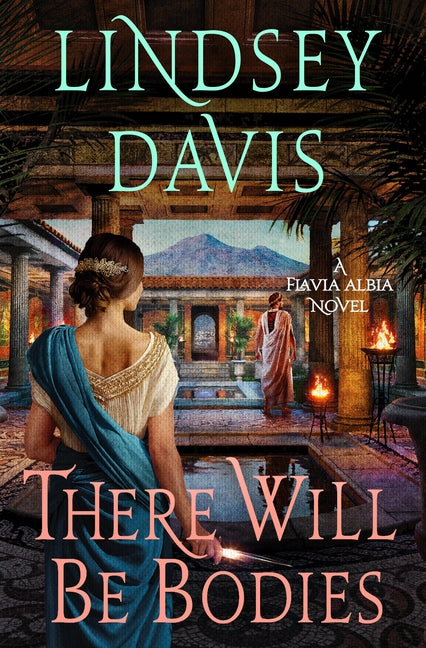 Book cover for There Will Be Bodies: A Flavia Albia Novel