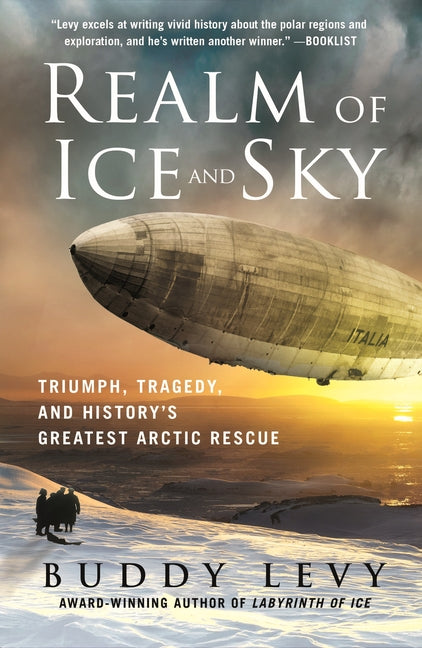 Book cover for Realm of Ice and Sky: Triumph, Tragedy, and History's Greatest Arctic Rescue