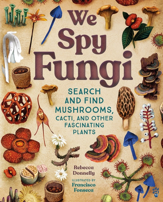Book cover for We Spy Fungi: Search and Find Mushrooms, Cacti, and Other Fascinating Plants