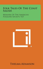 Book cover for Folk Tales Of The Coast Salish: Memoirs Of The American Folklore Society, V27