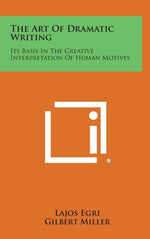 Book cover for Art of Dramatic Writing: Its Basis in the Creative Interpretation of Human Motives