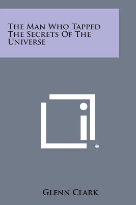 Book cover for The Man Who Tapped the Secrets of the Universe
