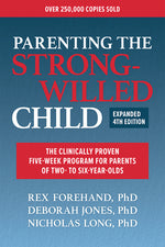 Book cover for Parenting the Strong-Willed Child, Expanded Fourth Edition: The Clinically Proven Five-Week Program for Parents of Two- To Six-Year-Olds