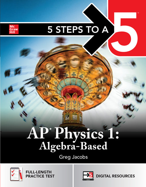 Book cover for 5 Steps to a 5: AP Physics 1 2025: Practice AP Tests + AP Content Review + Digital Exams
