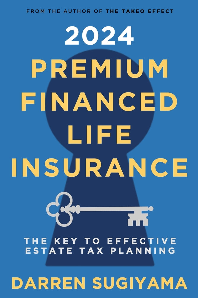 Book cover for 2024 Premium Financed Life Insurance: The Key To Effective Estate Tax Planning