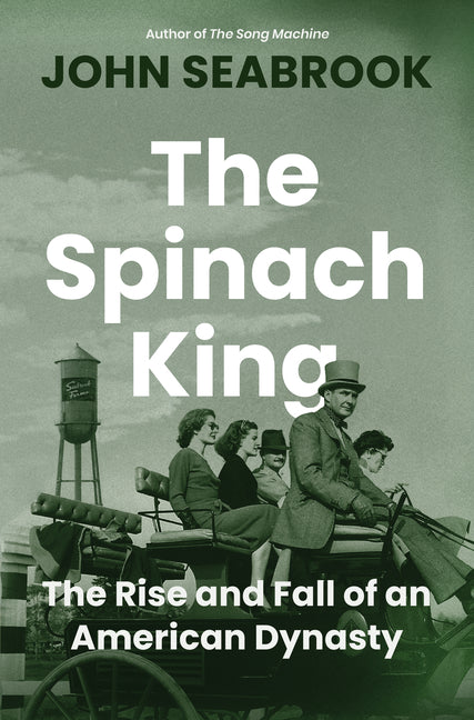 Book cover for Spinach King: The Rise and Fall of an American Dynasty